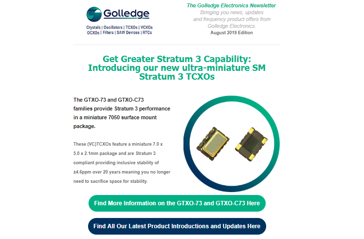 Check out the August 2019 newsletter from Golledge Electronics for news on new miniature SM TCXOs with Stratum 3 capability.